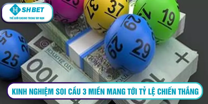 Sở hữu kinh nghiệm soi cầu 3 miền mang tới tỷ lệ chiến thắng cao cho người chơi
