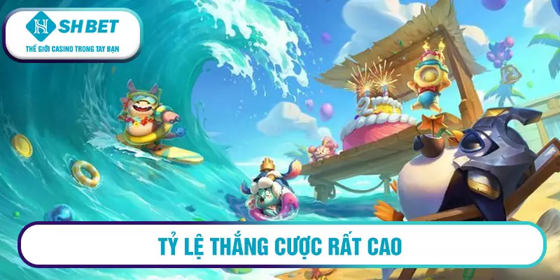 Tỷ lệ thắng cược rất cao